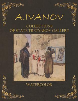 A.Ivanov: Collections of State Tretyakov Gallery, Watercolor - A Ivanov, and G Goand