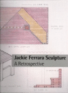A Jackie Ferrara: Sculpture