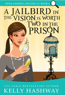 A Jailbird in the Vision is Worth Two in the Prison