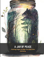 A Jar of Peace: Coloring Pages to Help You Find Inner Harmony