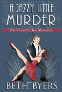 A Jazzy Little Murder: A Violet Carlyle Cozy Historical Mystery