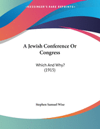A Jewish Conference or Congress: Which and Why? (1915)
