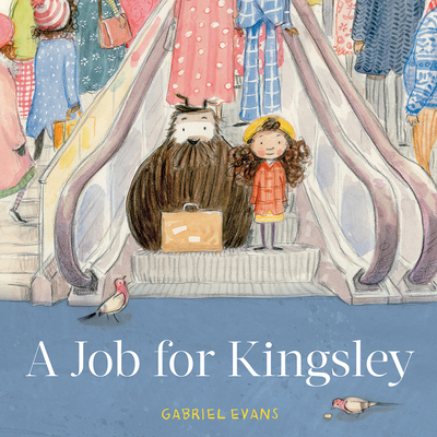 A Job for Kingsley: CBCA Notable Book - Evans, Gabriel