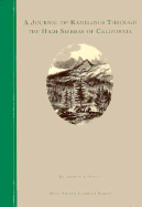 A Journal of Ramblings Through the High Sierras of California - LeConte, Joseph, and Muir, John (Afterword by), and Shenk, Dean (Introduction by)