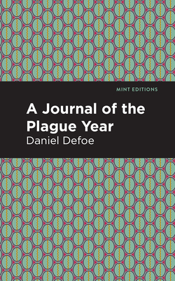 A Journal of the Plague Year - Defoe, Daniel, and Editions, Mint (Contributions by)