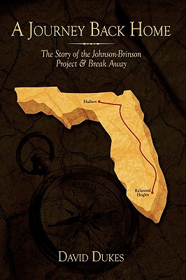 A Journey Back Home: The Story of the Johnson-Brinson Project & Break Away - Dukes, David