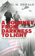 A Journey From Darkness To Light: The Search for Prisoners of War