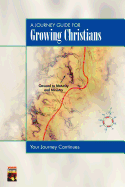 A Journey Guide for Growing Christians: The Journey Continues