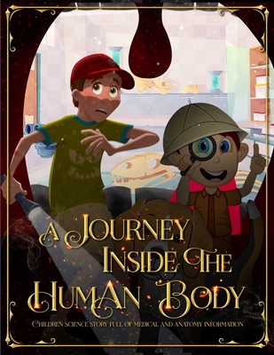 A Journey Inside the Human Body: Children science story full of medical and anatomy information. - ducation, Pixa