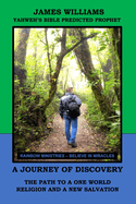 A Journey of Discovery: The Path to a One World Religion and a New Salvation
