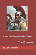 A Journey Through Ancient Times: The Romans