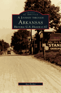 A Journey Through Arkansas Historic U.S. Highway 67