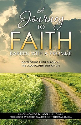 A Journey to Faith - Saunders, D Min, Jr., and Thomas, D Min Bishop Walter Scott (Foreword by)