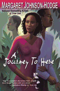 A Journey to Here - Johnson-Hodge, Margaret