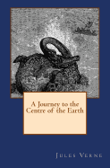 A Journey to the Centre of the Earth: The original edition of 1905