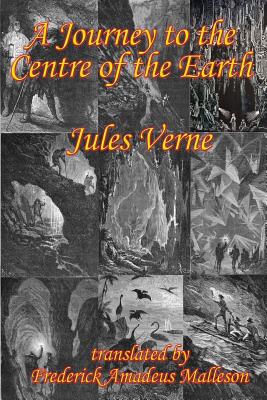 A Journey to the Centre of the Earth - Verne, Jules, and Malleson, Frederick Amadeus (Translated by)