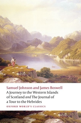 A Journey to the Western Islands of Scotland and the Journal of a Tour to the Hebrides - Johnson, Samuel, and Boswell, James, and Lynch, Jack (Editor)