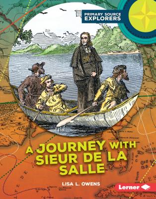 A Journey with Sieur de la Salle - Owens, Lisa L