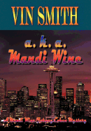 a. k. a. Mandi Wine: A Mandi Wine/Johnny Cohen Mystery