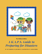 A K.A.P.S. Guide to Preparing for Disasters: The Children's Edition