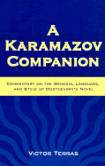 A Karamazov Companion: Commentary on the Genesis, Language, and Style of Dostoevsky's Novel