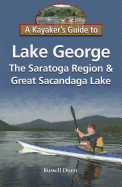 A Kayaker's Guide to Lake George, the Saratoga Region & Great Sacandaga Lake