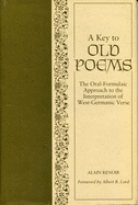 A Key to Old Poems: The Oral-Formulaic Approach to the Interpretation of West-Germanic Verse