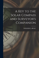 A Key to the Solar Compass and Surveyor's Companion