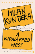 A Kidnapped West: The Tragedy of Central Europe