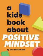 A Kids Book About Positive Mindset