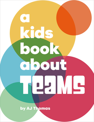 A Kids Book about Teams - Thomas, Angele
