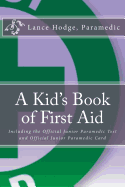 A Kid's Book of First Aid: Including the Official Junior Paramedic Test and Official Junior Paramedic Card