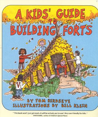 A Kids' Guide to Building Forts - Birdseye, Tom, and Klein, Bill