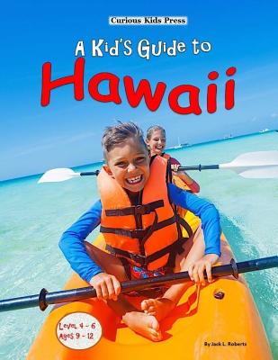 A Kid's Guide to Hawaii - Roberts, Jack L, and Owens, Michael (Designer)