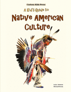 A Kid's Guide to Native American Culture