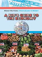 A Kid's Guide to the Economy