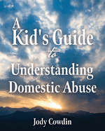 A Kid's Guide to Understanding Domestic Abuse