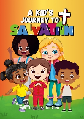 A Kid's Journey to Salvation - Allen, Kathie