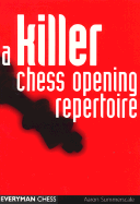 A Killer Chess Opening Repertoire - Summerscale, Kate, and Summerscale, Aaron