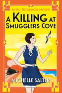 A Killing at Smugglers Cove: An addictive cozy historical murder mystery from Michelle Salter