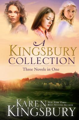 A Kingsbury Collection: Three Novels in One - Kingsbury, Karen