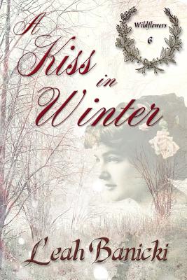 A Kiss In Winter: Western Romance on the Frontier - Banicki, Leah