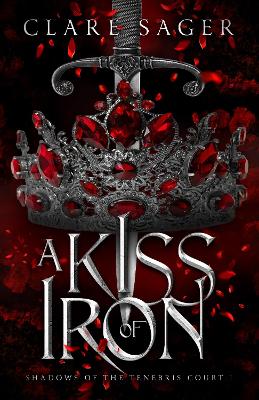 A Kiss of Iron - Sager, Clare