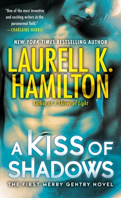 A Kiss of Shadows - Hamilton, Laurell K