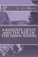 A Knights Quest and the Rise of the Dawn Riders