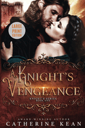A Knight's Vengeance: Large Print: Knight's Series Book 1
