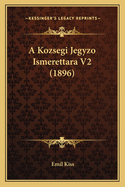 A Kozsegi Jegyzo Ismerettara V2 (1896)