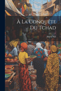 a la Conquete Du Tchad