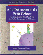 a la Decouverte Du Petit Princef: An Enrichment Workbook for Exploring Language and Themes - Brown, Ann