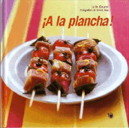 a la Plancha: Grilling: With Friends